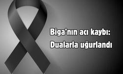 Biga’nın acı kaybı: Dualarla uğurlandı