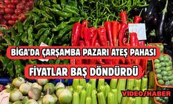 Biga’da çarşamba pazarı ateş pahası