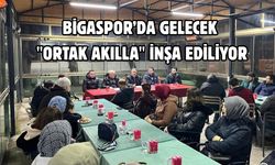 Bigaspor’da gelecek "ortak akılla" inşa ediliyor