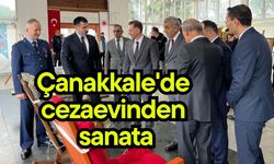 Çanakkale'de cezaevinden sanata