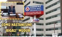 ÇOMÜ Hastanesine "Bigalı" müdür