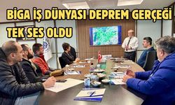 Biga iş dünyası deprem gerçeği için tek ses oldu