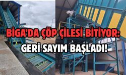 Biga’da çöp çilesi bitiyor: Geri sayım başladı!
