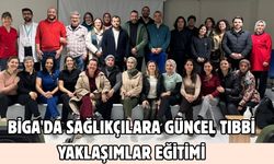 Biga'da sağlıkçılara güncel tıbbi yaklaşımlar eğitimi