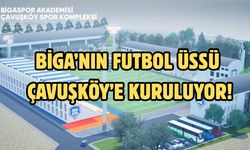 Biga’nın futbol üssü Çavuşköy’e kuruluyor!