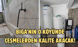 Biga’nın o köyünde çeşmelerden kalite akacak!