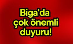 Biga'da çok önemli duyuru!