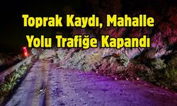 Toprak Kaydı, Mahalle Yolu Trafiğe Kapandı