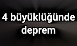 4 büyüklüğünde deprem