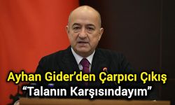 Ayhan Gider’den Çarpıcı Çıkış: “Talanın Karşısındayım”