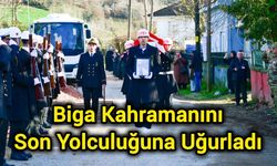Biga Kahramanını Son Yolculuğuna Uğurladı