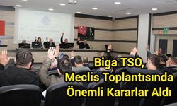 Biga TSO, Meclis Toplantısında Önemli Kararlar Aldı