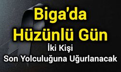 Biga'da Hüzünlü Gün: İki Kişi Son Yolculuğuna Uğurlanacak