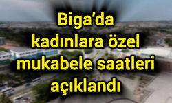 Biga’da kadınlara özel mukabele saatleri açıklandı