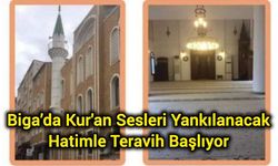 Biga’da Kur'an Sesleri Yankılanacak: Hatimle Teravih Başlıyor