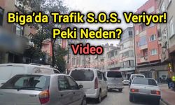 Biga’da Trafik S.O.S. Veriyor! Peki Neden?
