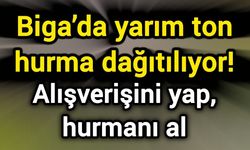Biga’da yarım ton hurma dağıtılıyor! Alışverişini yap, hurmanı al