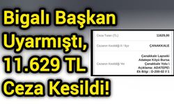 Bigalı Başkan Uyarmıştı, 11 bin 629 TL ceza kesildi!