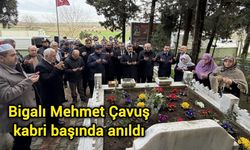 Bigalı Mehmet Çavuş kabri başında anıldı