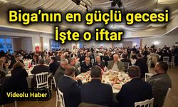 Biga’nın en güçlü gecesi: İşte o iftar