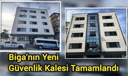 Biga’nın yeni güvenlik kalesi tamamlandı