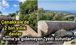 Çanakkale’de 2 bin yıllık devler: Roma’ya gidemeyen “yedi sütunlar”