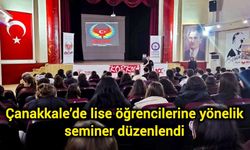 Çanakkale’de lise öğrencilerine yönelik seminer düzenlendi