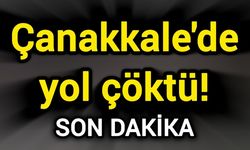Çanakkale'de yol çöktü: 2 metre çukur oluştu