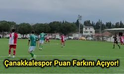 Çanakkalespor Puan Farkını Açıyor!