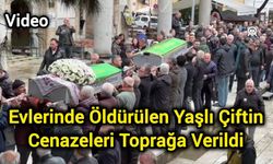 Evlerinde Öldürülen Yaşlı Çiftin Cenazeleri Toprağa Verildi