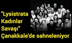 "Lysistrata-Kadınlar Savaşı" Çanakkale'de sahneleniyor