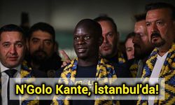 N'Golo Kante, İstanbul'da!