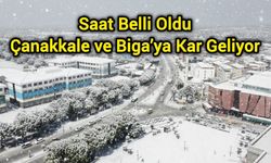 Saat Belli Oldu: Çanakkale ve Biga’ya Kar Geliyor