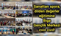 Sanattan spora, dilden değerler eğitimine: Biga Gençlik Merkezi cıvıl cıvıl!