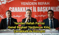 Yeniden Refah Partisi Genel Başkan Yardımcısı Kılıç, Çanakkale’de Konuştu