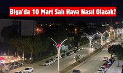 Biga’da 10 Mart Salı Hava Nasıl Olacak?