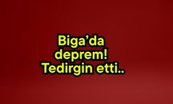 Biga’da deprem! Tedirgin etti..