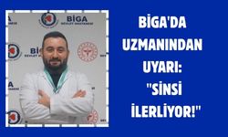 Biga'da uzmanından uyarı: "sinsi ilerliyor!"
