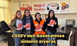 LÖSEV’den Gazetemize anlamlı ziyaret