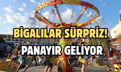 Bigalılar sürpriz! Panayır geliyor