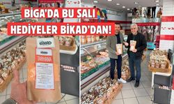 Biga’da bu salı hediyeler BİKAD’dan!