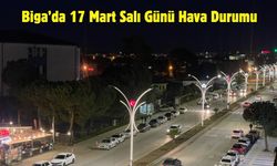 Biga’da 17 Mart Salı Günü Hava Durumu