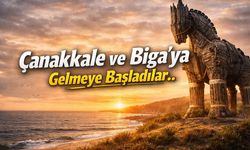 Çanakkale ve Biga’ya Gelmeye Başladılar