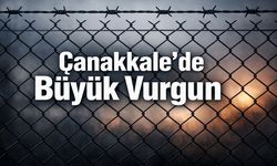 Çanakkale’de Büyük Vurgun