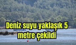 Deniz suyu yaklaşık 5 metre çekildi