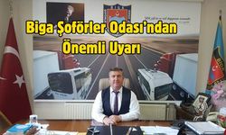Biga Şoförler Odası’ndan Hayati Uyarı