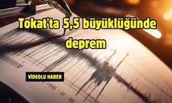 Tokat'ta 5,5 büyüklüğünde deprem