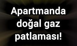 Apartmanda doğal gaz patlaması!