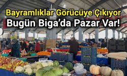 Bayramlıklar Görücüye Çıkıyor: Bugün Biga’da Pazar Var!
