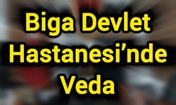 Biga Devlet Hastanesi’nde Veda
